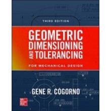 Geometric Dimensioning and Tolerancing for Mechanical Design, 3rd Edition: 2020